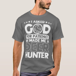 Er machte mich zu einem Hirschjäger-Jagdjäger T-Shirt