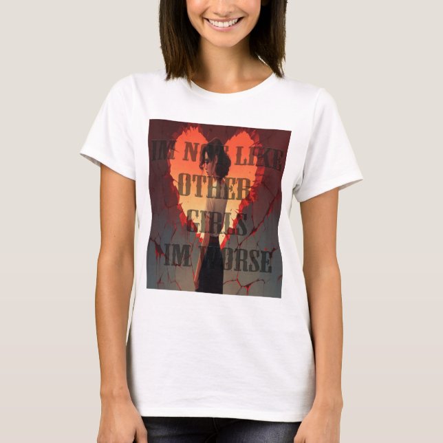 Er nicht wie andere Mädchen im schlimmeren T-Shirt (Vorderseite)