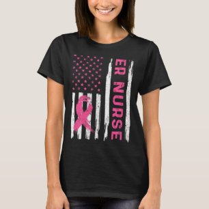 ER Nurse American Flag Nurse Breast Cancer Awarene T-Shirt