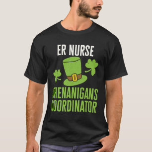 ER Nurse Shenanigans Coordinator St Patricks Day T-Shirt