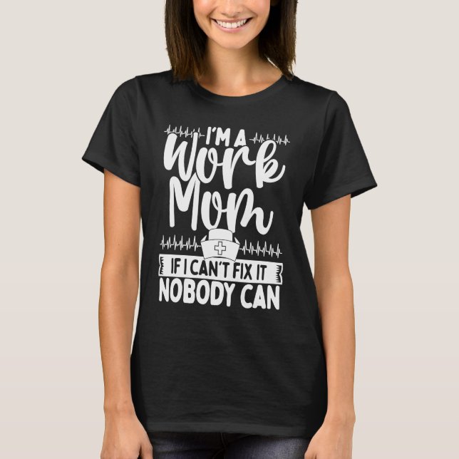ER Nurwork Mutter CNA Krankenpflege Co Arbeitnehme T-Shirt (Vorderseite)