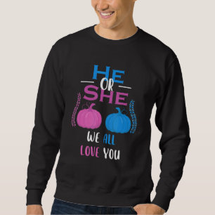 Er oder sie wir alle Liebe Sie Geschlecht zeigen P Sweatshirt