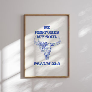 Er restauriert mein Soul - Psalm 23:3 Poster