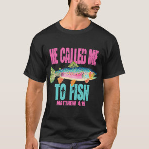 Er rief mich zum Fischen T-Shirt