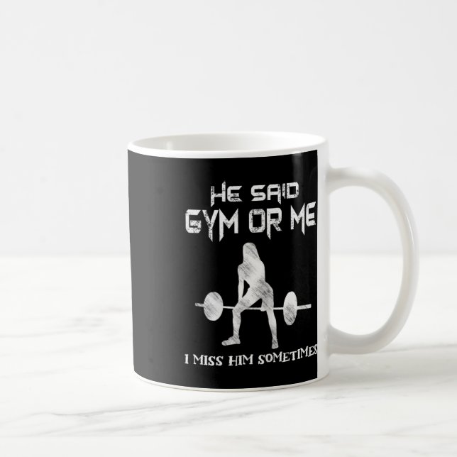 Er sagte Gym oder ich Gym Muscle Funny Bodybuildin Kaffeetasse (Rechts)