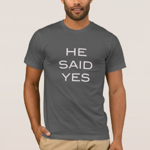 Er sagte ja Gay Ehe Engagement Party T - Shirt