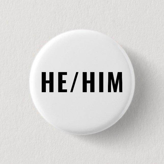 Er Sein Geschlecht Pronouns schwarz-weiß einfach Button (Vorderseite)
