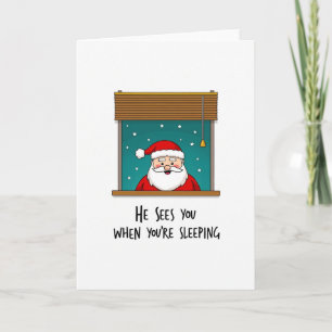 Er sieht dich, wenn du lustig Weihnachten schläfst Karte