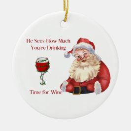 Er sieht, wie viel du zu Weihnachten trinkst Keramik Ornament