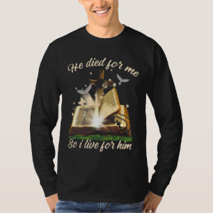 Er starb für mich, also lebe ich für ihn Jesus Chr T-Shirt