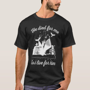 Er starb für mich, also lebe ich für ihn Jesus Cro T-Shirt