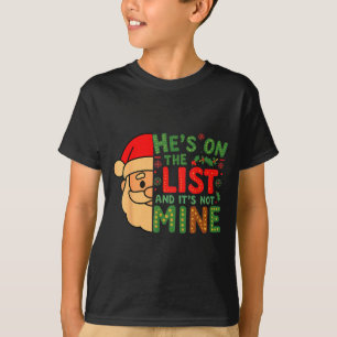 Er Steht Auf Der Liste Und Es Ist Nicht Meins Männ T-Shirt
