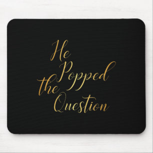 Er stellte die Frage - Verlobung des Brautgartens Mousepad