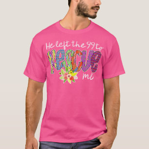 Er Verließ die 99, um mich zu retten T-Shirt