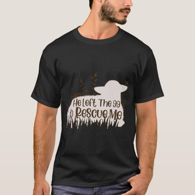 Er Verließ die 99, um mir Schafe zu retten T-Shirt (Vorderseite)