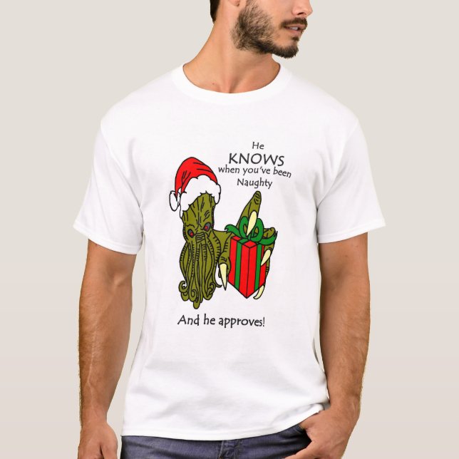 Er weiß, wann Sie frecher T - Shirt gewesen sind (Vorderseite)