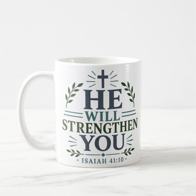 Er wird dich stärken Mutiger Ermutigungszitat Kaffeetasse (Links)