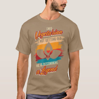 Er wird zu einer Legende Vegetarian Birthday Vegan T-Shirt