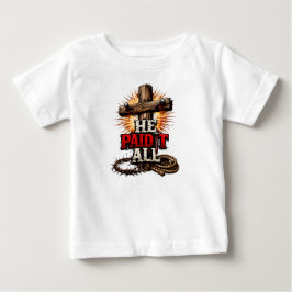 Er zahlte es alles – Cross & Nail Christlicher Gla Baby T-shirt