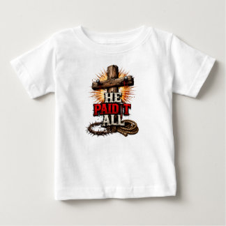 Er zahlte es alles – Cross & Nail Christlicher Gla Baby T-shirt
