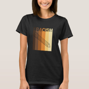 ERACISM Erase Rassismus gegen Rassismus Rassenglei T-Shirt