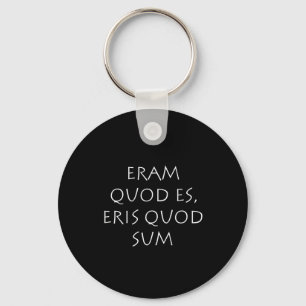 Eram quod es eris quo sum schlüsselanhänger