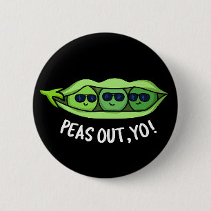 Erbsen aus Yo Funny Peas Pun Dark BG Button