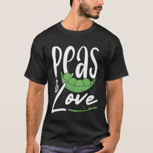 Erbsen und Liebe Pflanze Gartenarbeit T-Shirt