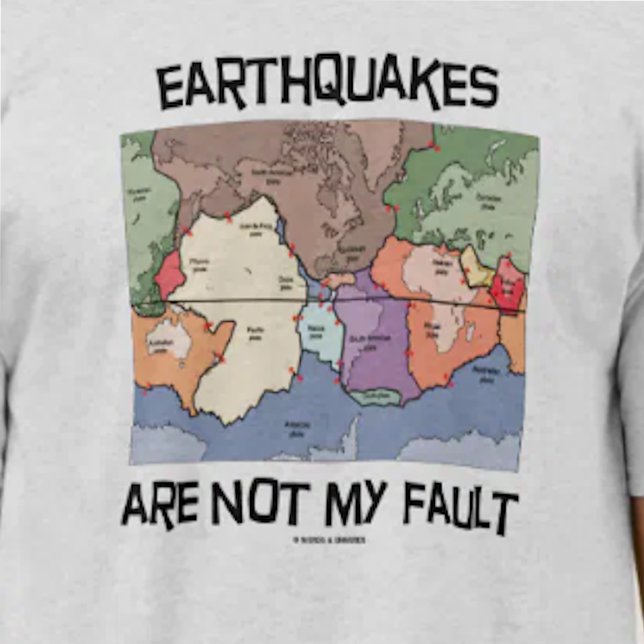 Erdbeben sind nicht meine Störung T-Shirt (Seismologists & earth scientists will enjoy this "Earthquakes Are Not My Fault" plate tectonics tee!)