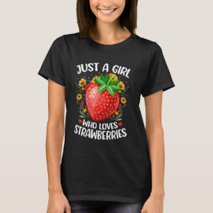 Erdbeer-Fruchtliebhaber Nur Ein Mädchen Das Erdbee T-Shirt