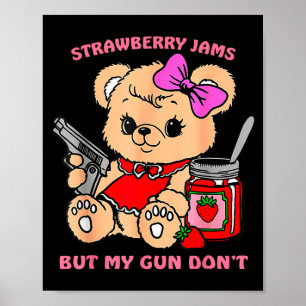 Erdbeer-Marmeladen, aber mein Gewehr nicht Lustige Poster