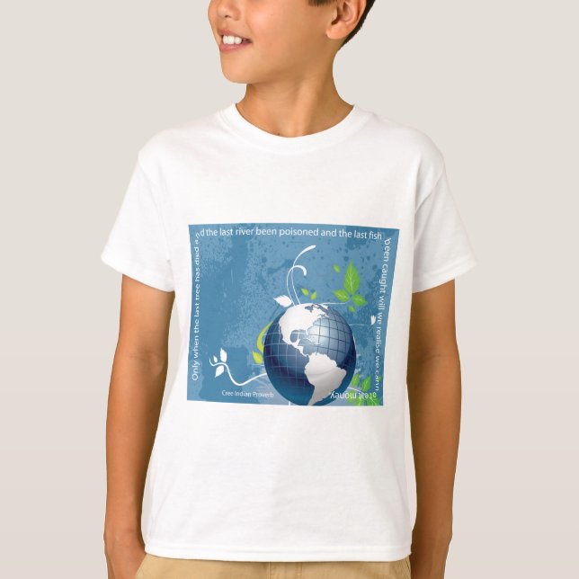Erde~ Cree-Inder-Sprichwort T-Shirt (Vorderseite)