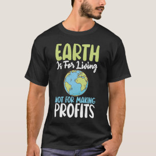 Erde ist für lebenserhaltende Erde Gerettet Planet T-Shirt