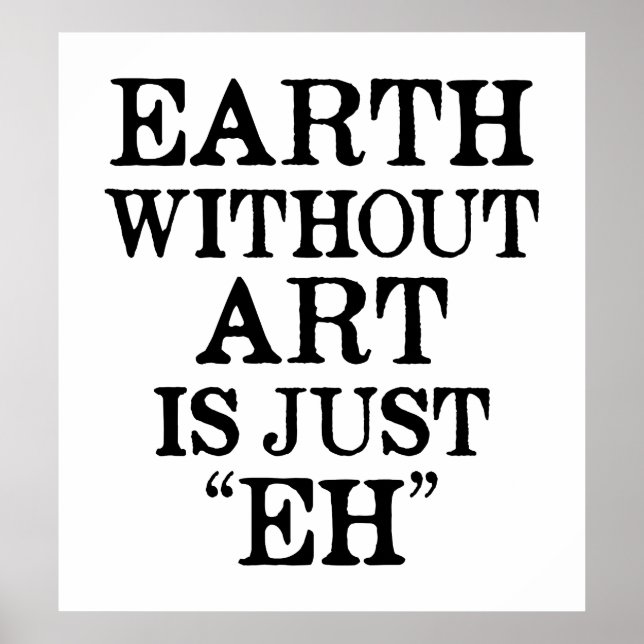 Erde ohne Kunst ist nur ein Poster (Vorne)