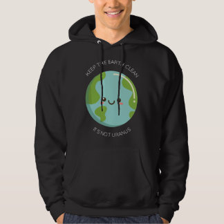 Erde sauber halten Es ist nicht Uranus - Lustiges Hoodie