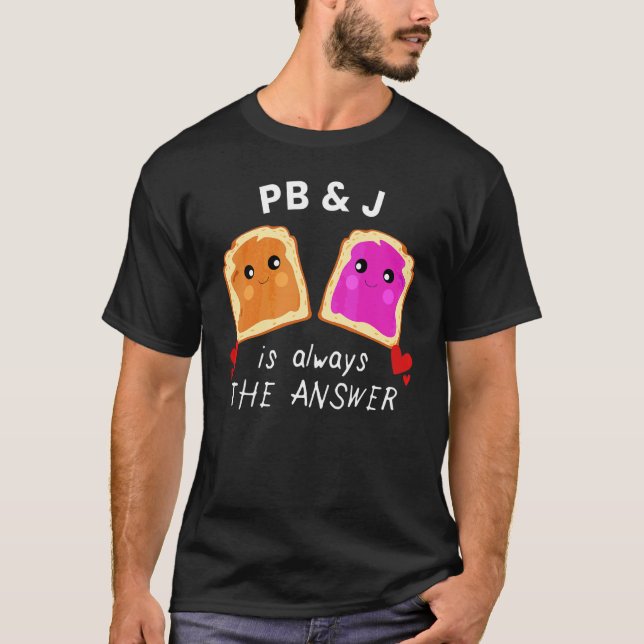 Erdnuss Butter und Gelee ist die Antwort Fun Food T-Shirt (Vorderseite)
