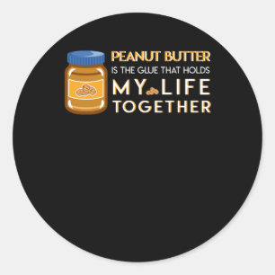 Erdnussbutter ist Kleber, das das Leben Runder Aufkleber