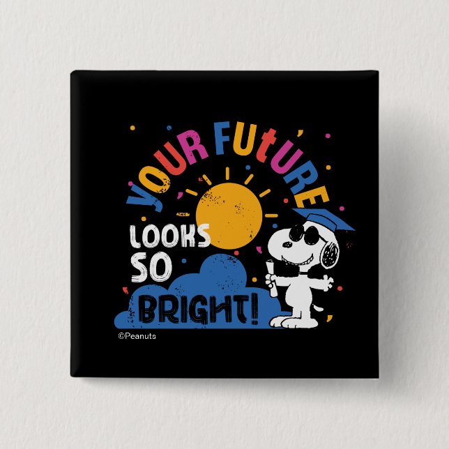 Erdnüsse Snoopy Deine Zukunft sieht so hell aus Button (Vorderseite)