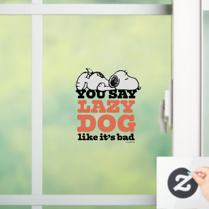 Erdnüsse   Snoopy Sie sagen Lazy Hund, als wäre es Fensteraufkleber