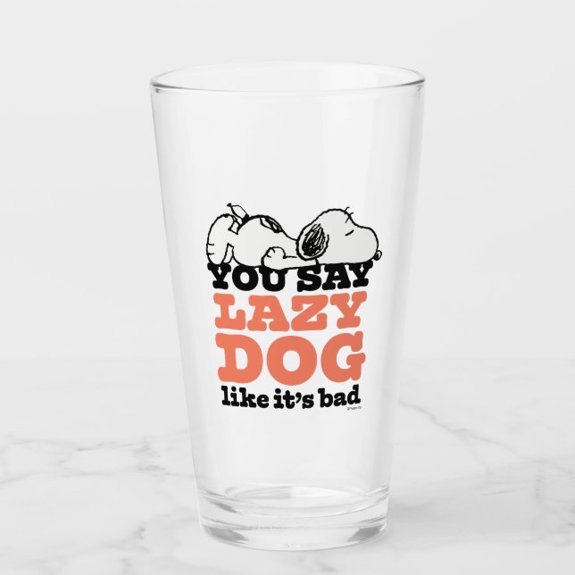 Erdnüsse | Snoopy Sie sagen Lazy Hund, als wäre es Glas (Vorderseite)