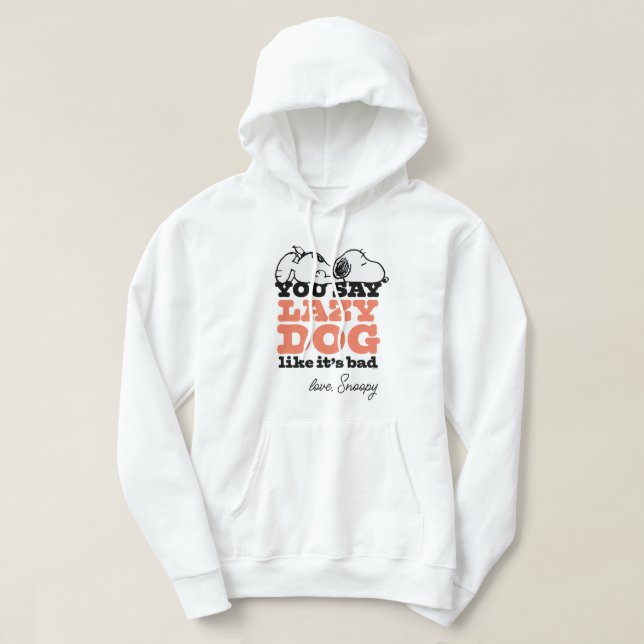 Erdnüsse | Snoopy Sie sagen Lazy Hund, als wäre es Hoodie (Design vorne)