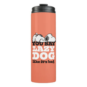 Erdnüsse Snoopy Sie sagen Lazy Hund, als wäre es Thermosbecher