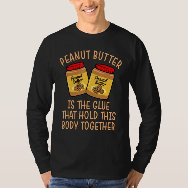 Erdnusskleber, der diesen Körper zusammenhält T-Shirt (Vorderseite)