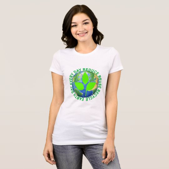 Erdtag, VERRINGERN jeder Tag WIEDERVERWENDUNG T-Shirt