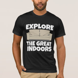ERFAHREN SIE DIE GROSSEN INDOORS FUNNY HOMEBODY T T-Shirt