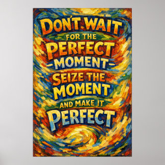Erfasse den Moment Perfekte Van Gogh-Typografie Poster