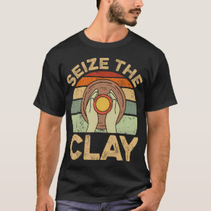 Erfasse den Ton - Retro Keramik Künstler Ton T-Shirt