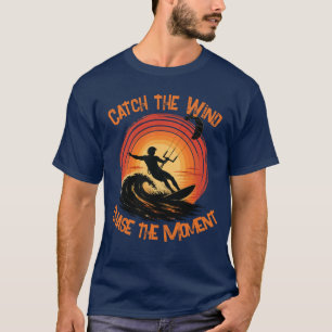 Erfasse den Wind, jage den Moment T-Shirt