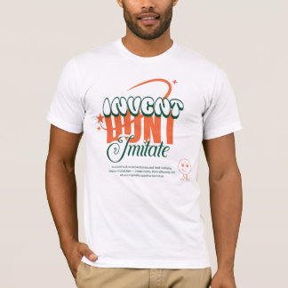erfinde, nicht nachahmen T-Shirt