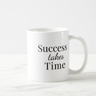 Erfolg braucht Zeit - Motivierend Kostenvoranschla Kaffeetasse
